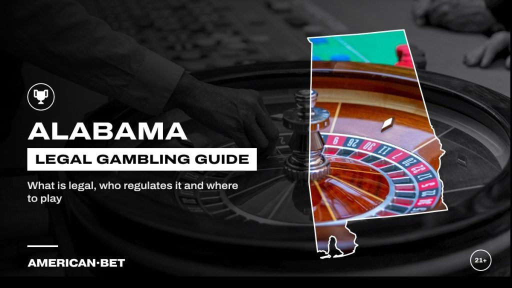 Alabama gambling laws and legal betting guide: a dealer spinning a roulette wheel, framed by an outline map of Alabama