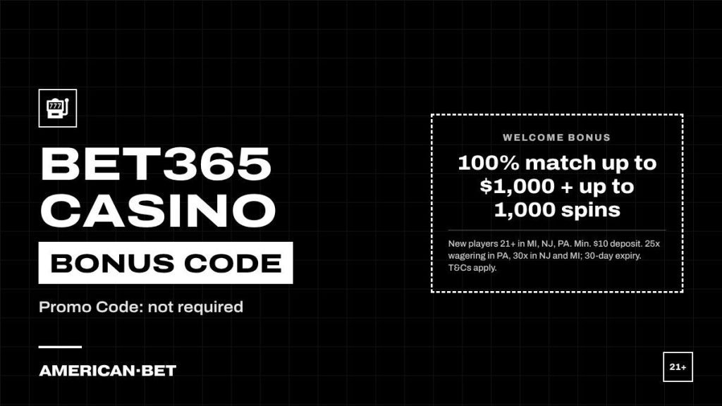 bet365 Casino bonus code card: 100% match up to $1,000 + up to 1,000 spins. Promo Code none needed; 21+, terms apply