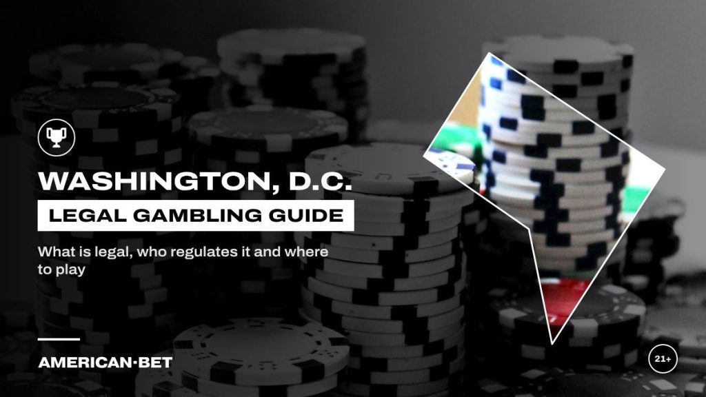 Washington, D.C. gambling laws and legal betting guide: towers of stacked poker chips, framed by an outline map of Washington, D.C.